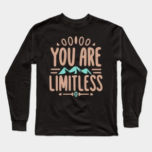 You are limitless Long Sleeve T-Shirt